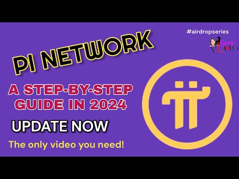 PI NETWORK : Everything you need to know in 2024 | Mining • Registration • KYC Verification • Update