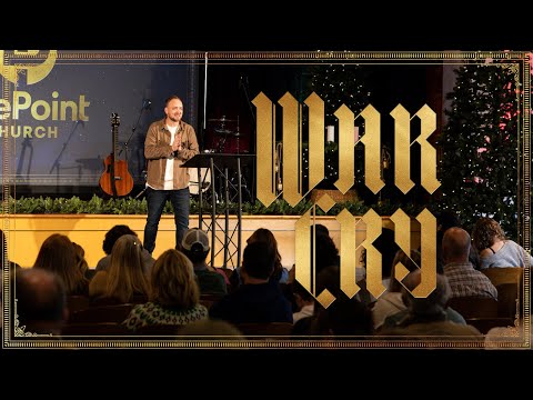 War Cry | Matt Stout | LifePoint Church College Grove