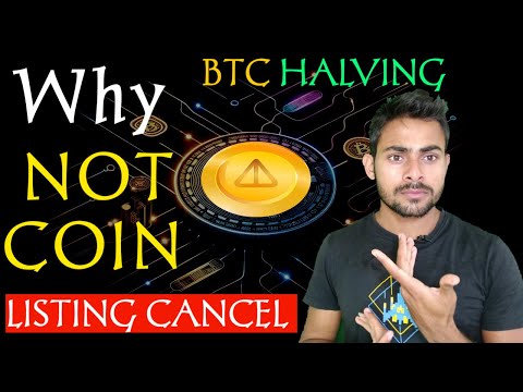 Not Coin Listing Cancel Kyu Hui 🙁|| Not Mining New Upadte | Not Coin Listing News || Bitcon Halving