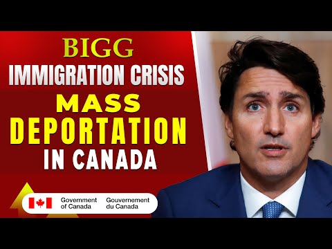 Immigration Crisis : Canada Plans Mass Deportation