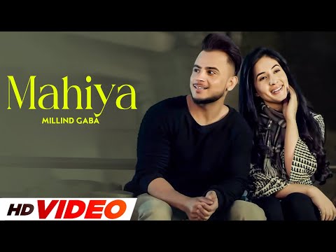 Mahiya (HD Video) | Millind Gaba | Ft, Aditi Budhathoki | New Punjabi Songs 2024