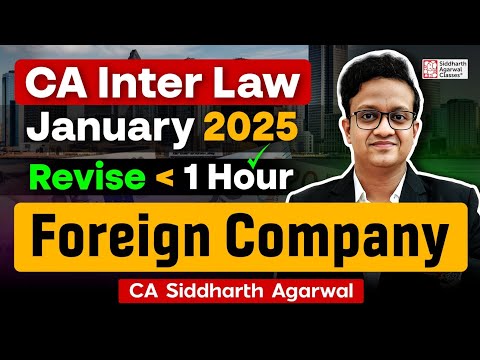 Foreign Company Revision in 1 hour with New Notes | CA Inter Law January 2025 | CA Siddharth Agarwal