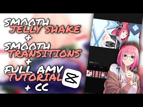 Smooth Jelly Shake + Smooth Transitions + Full Amv Tutorial + CC / Capcut Tutorial