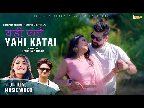 Yahi Katai - Prabisha Adhikari | Sanish Ft. Jenisha | Prajwol | Nepali Song