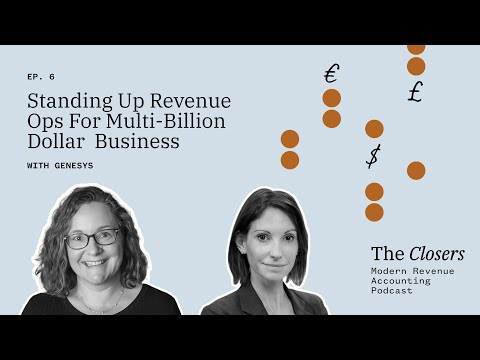 Standing Up Revenue Ops For Billion Dollar Business - The Closers: Modern Revenue Accounting Podcast