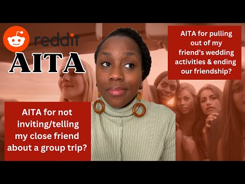 AITA for dropping out of my friend's wedding activities AND ending our friendship? AITA Reddit