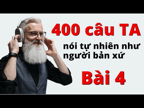 Học 400 Câu Giao Tiếp Cơ Bản Nhất | Bài 4 | Tiếng Anh Người Lớn Tuổi