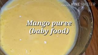 Baby food recipe ||Mango puree for 7 months to 3 years|| healthy and tasty baby food