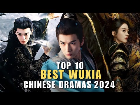 Top 10 Best Wuxia Chinese Dramas 2024