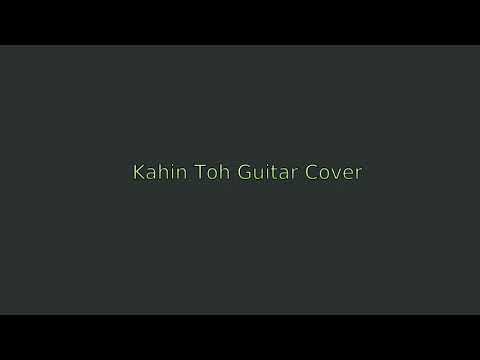 Kahin Toh Guitar Cover - Jaane Tu Ya Jaane Na