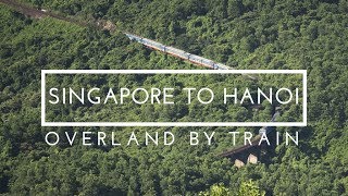 Singapore to Vietnam by Train  - South East Asia Overland