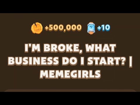 I'M BROKE, WHAT BUSINESS DO I START? I MEMEGIRLS | Memefi New video code