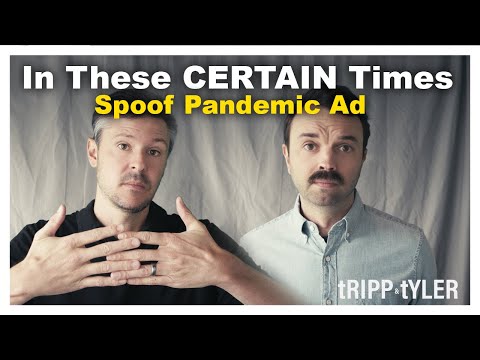 In These CERTAIN Times - Spoof Pandemic Ad