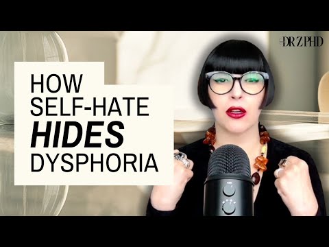 Self-Hatred or Something More? Identifying Gender Dysphoria!