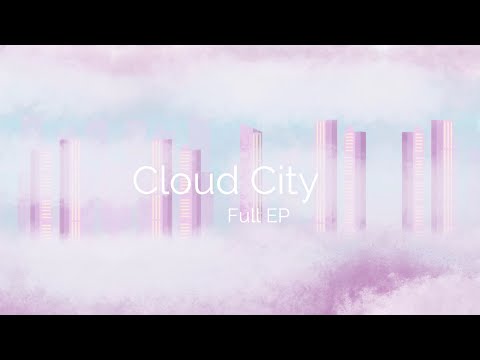 Cloud City ☁️ [chillhop & lofi hip hop mix] - full EP