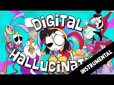 (INSTRUMENTAL)【The Amazing Digital Circus Song】Digital Hallucination