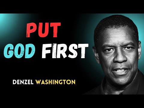 PUT GOD FIRST | DENZEL WASHINGTON | MOTIVATIONAL SPEECH | #FaithInTheProcess #TrustTheJourney