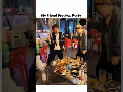 My Friend Breakup Party