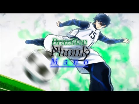 「Brazilian Phonk Mano 🔥⚽」Blue Lock Mix [BLUE LOCK] (EDIT/AMV)