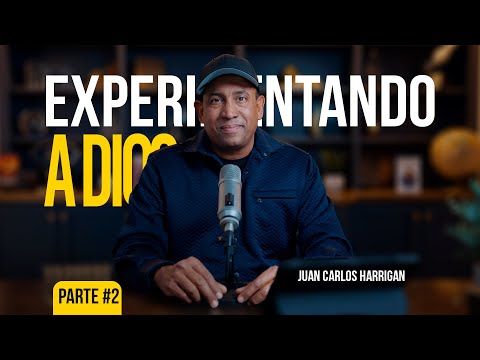 Experimentando a Dios | Parte 2 | Comenzando Tu Día Con Dios | Pastor Juan Carlos Harrigan