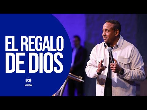 El Regalo De Dios | Pastor Juan Carlos Harrigan