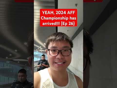 SOUND ON!! YEAH, 2024 AFF Championship has arrived!!! (Ep 26)