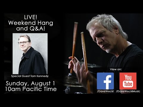 Dave Weckl Weekend Hang/Q&A featuring Tom Kennedy - Aug. 1, 2021