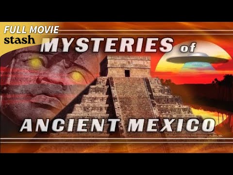 Mysteries of Ancient Mexico | Documentary | Full Movie | Brien Foerster