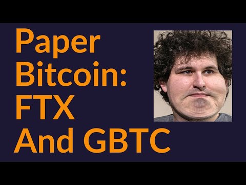 Paper Bitcoin (FTX And GBTC)