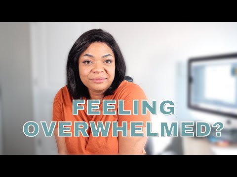 Stop Feeling Overwhelm | Things to ask yourself when you are overwhelmed