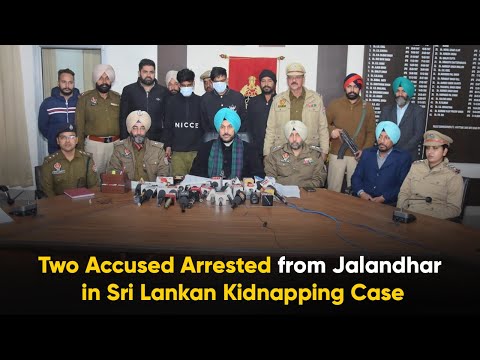 Two Accused Arrested from Jalandhar in Sri Lankan Kidnapping Case