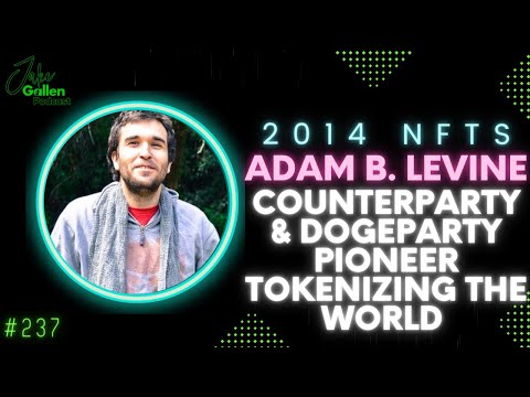 237 | NFT Pioneer shares Near Decade of Crypto History | Adam B. Levine