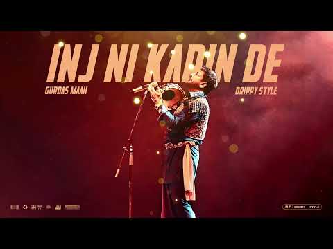 INJ NI KARIN DE (Refix) - Gurdas Mann X Drippystyle | Latest Punjabi Songs 2024 | New Punjabi Songs