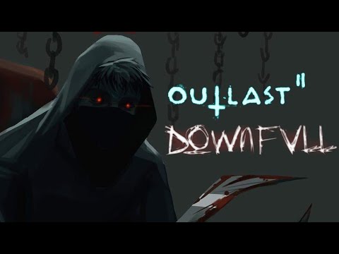 DOWNFVLL - OUTLAST