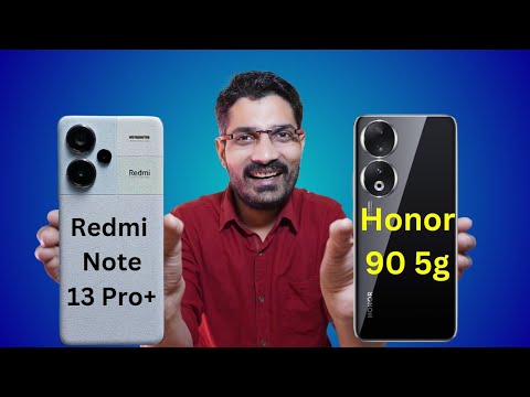 Redmi Note 13 Pro+ Vs Honor 90 5G:Midrange Killer?