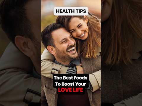 💘 Boost Your Love Life with These Surprising Foods 😍 #LoveLifeFoods #BoostyourRomance #short #shorts