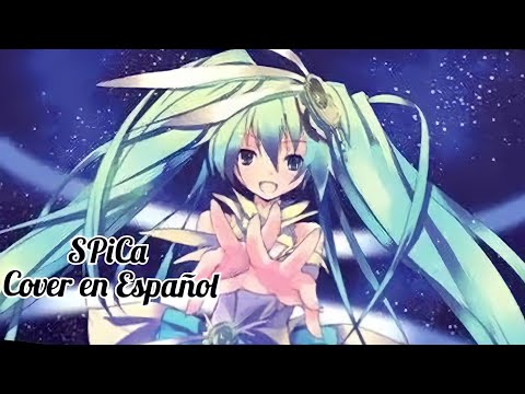 【Hatsune Miku V4X】SPiCa (VOCALOID en Español)