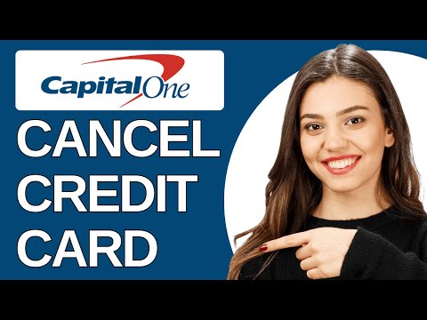 Cancel Capital One Card | Tutorial (2025)