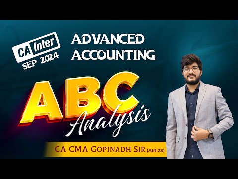 ABC ANALYSIS ||  ADVANCED ACCOUNTS ||  CA INTER SEP 2024 || BY CA CMA GOPINATH SIR(AIR 23)