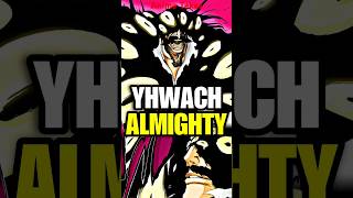 The ‘Almighty’ Yhwach Explained