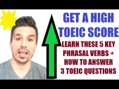 GET A HIGH TOEIC SCORE! 5 KEY TOEIC PHRASAL VERBS AND 3 PRACTICE QUESTIONS #toeic990 #passtoeic