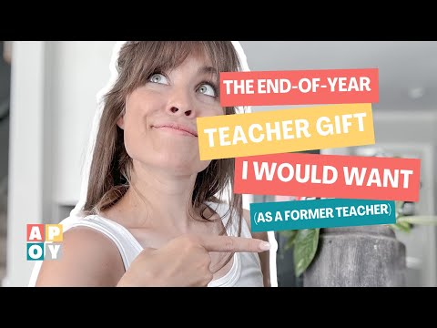 The End-of-Year Teacher Gift I Would Want (As a Former Teacher)