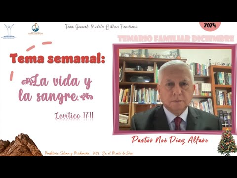 Temario Familiar: La vida y la sangre. Hno. Noé Díaz Alfaro