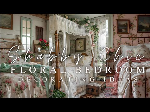 Romantic Florals: Shabby Chic Floral Bedroom Decor Ideas to Elevate Your Space with Soft Elegance 🌸