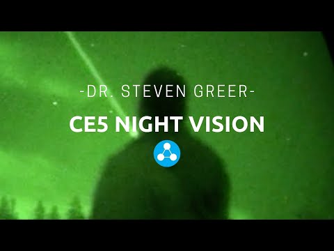 CE5 Night Vision - Dr. Steven Greer