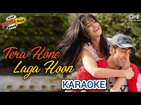 TERA HONE LAGA HOON | KARAOKE ORIGINAL TRACK | AJAB PREM KI GHAZAB KAHANI | ATIF ASLAM ALISHA CHINAI