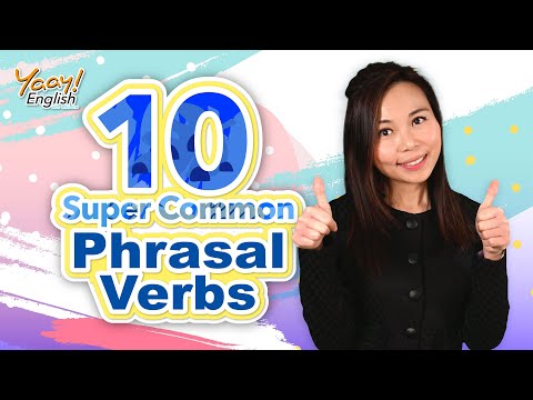 【Yaay English】10 Super Common Phrasal Verbs for Daily Conversation+MUST KNOW TIPS for IELTS Speaking