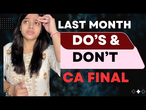 CA FINAL - LAST MONTH | Do’s & Don’ts Avoid this Mistakes & follow Imp.Tips in last 20-25 days