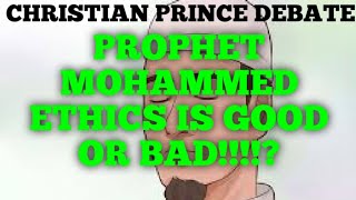 Debate_Prophet Muhammad ethics!_@christianprinceshow