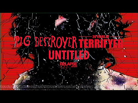 PIG DESTROYER - Untitled (Official Audio)